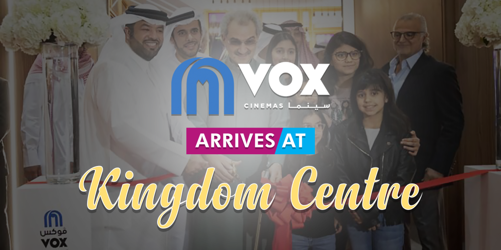 VOX Cinemas now open at Kingdom Centre