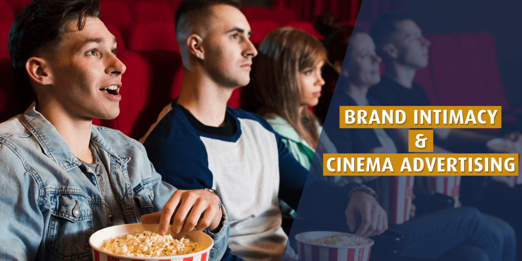 Brand Intimacy and Cinema Advertising