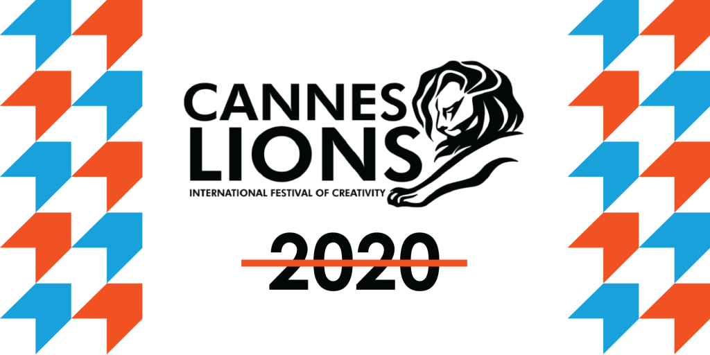 2020 Cannes Lions Festival of Creativity Cancelled