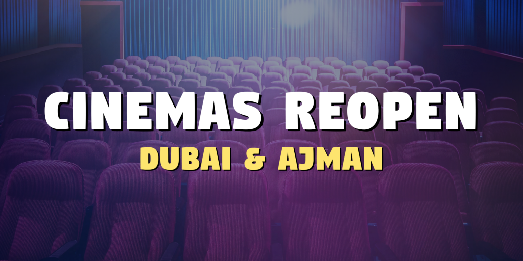 Cinemas resume in Dubai and Ajman