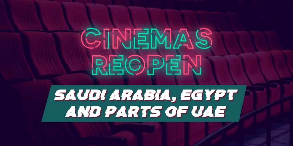 More cinemas reopen in Saudi Arabia, Egypt and part of UAE