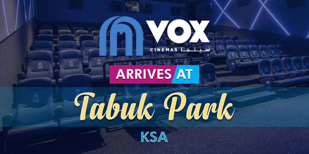 VOX Cinemas Now at Tabuk Park in KSA