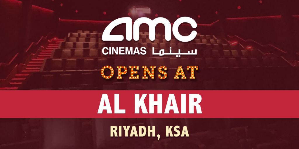 AMC Opens at Al Khair in Riyadh KSA