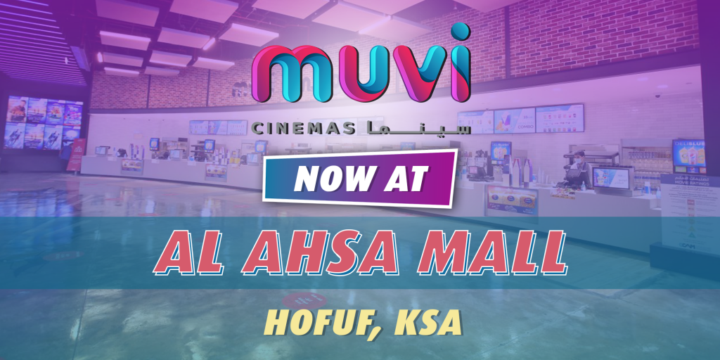 Al Ahsa by Muvi Cinemas in KSA