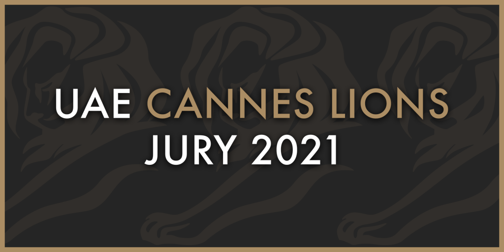 UAE Jury for Cannes Lions Festival 2021 Announced