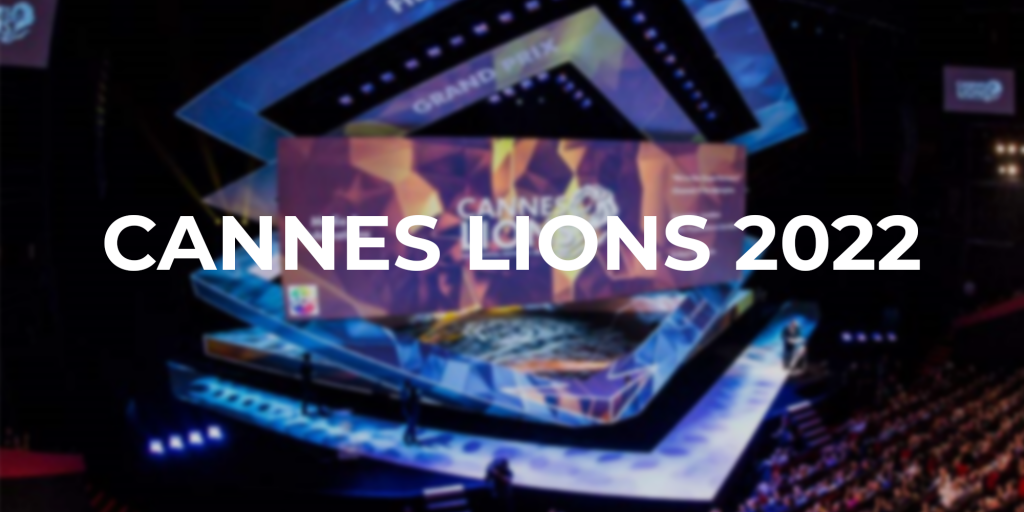 Cannes Lions International Festival of Creativity- France 2022