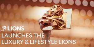 Cannes Lions - Luxury & Lifestyle Lions